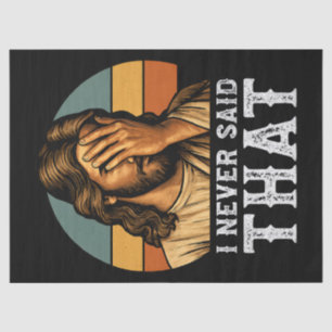 I Never Said That Jesus Meme Funny Christian Tissue Paper
