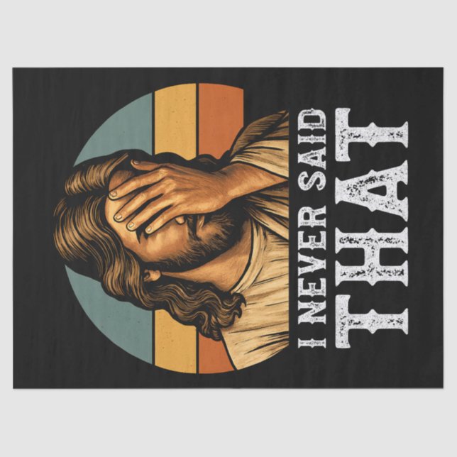 I Never Said That Jesus Meme Funny Christian Tissue Paper (Front)