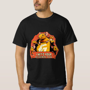 I NFT'd Your Retirement Plan - Crypto Rats T-Shirt