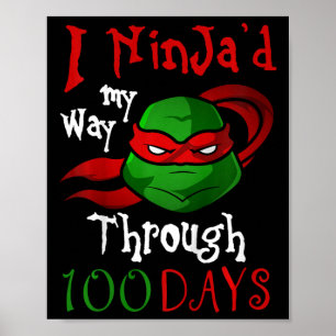 I Ninja'd My Way Through 100 Days Present For Stud Poster
