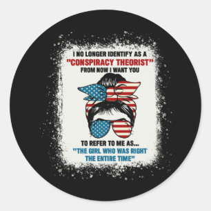I No Longer Identify As A Conspiracy Theorist From Classic Round Sticker