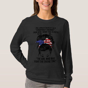 I No Longer Identify As A Conspiracy Theorist The T-Shirt