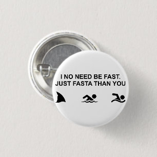 I No Need Be Fast (Shark) 3 Cm Round Badge