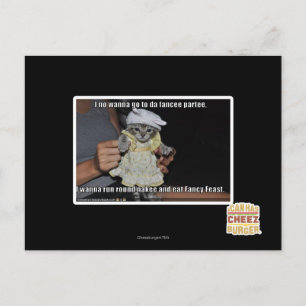 I no wanna go to da fancee partee postcard