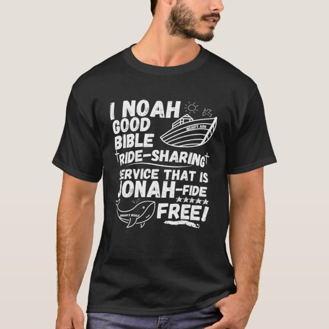 I Noah Ride Sharing Service Jonah fide Free Christ T-Shirt (Front)