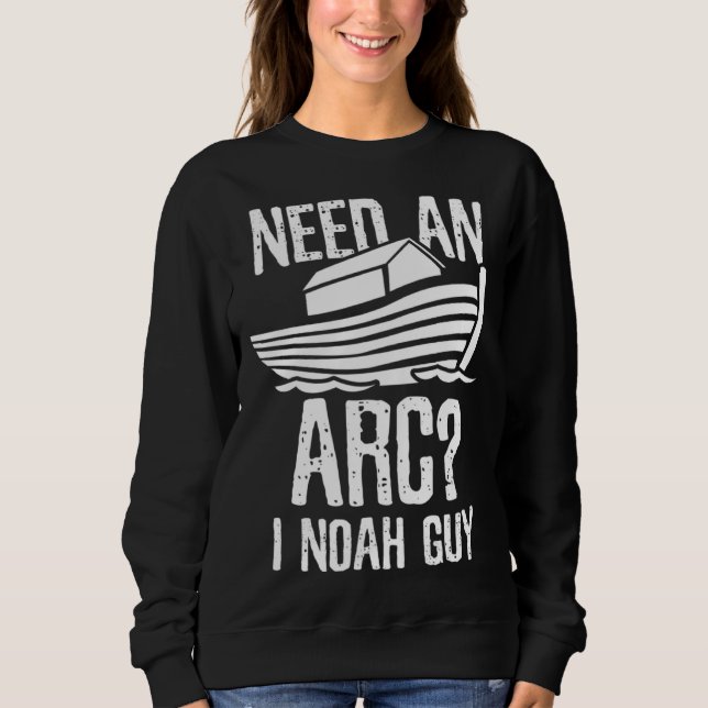 I Noah someone Humor Sweatshirt (Front)