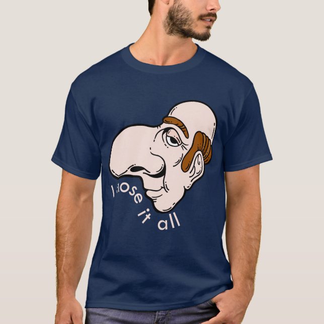I nose it all T-Shirt (Front)