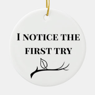 I Notice the First Try Special Education Teacher Ceramic Ornament