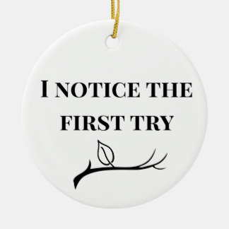 I Notice the First Try | Special Education Teacher Ceramic Ornament