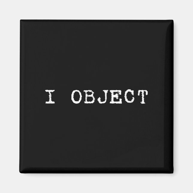 I Object Lawyer Attorney Law Student Funny Gift Ba Magnet (Front)