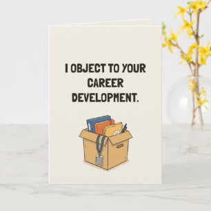 I Object To Your Career Development Funny Coworker Card