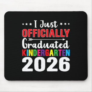 I Officially Graduated Kindergarten Graduation Cl Mouse Pad