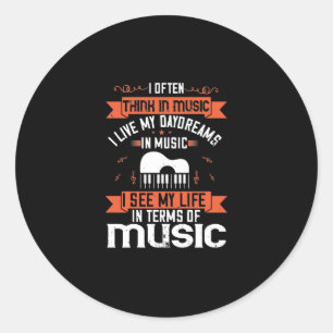 I Often Think In Music I Live My Daydream In Music Classic Round Sticker