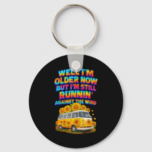 I Older Now I'm Still Running Against A Wind Bus D Key Ring