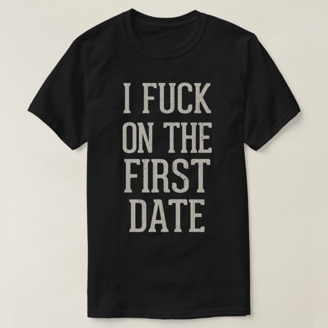 I On The First Date T-Shirt (Design Front)
