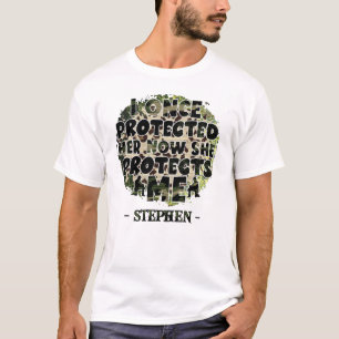 I Once Protected Her, Now She Protects Me T-Shirt