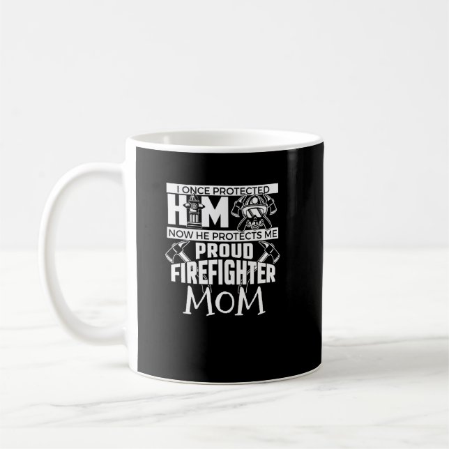 I Once Protected Him Proud Firefighter Mum Coffee Mug (Left)