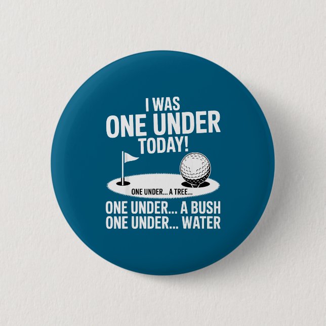 I one under today golfing golf player funny golfer 6 cm round badge (Front)
