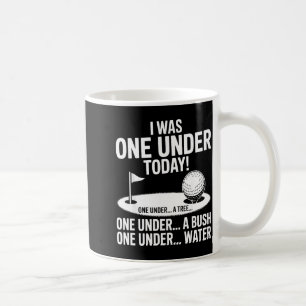 I one under today golfing golf player funny golfer coffee mug