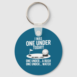 I one under today golfing golf player funny golfer key ring