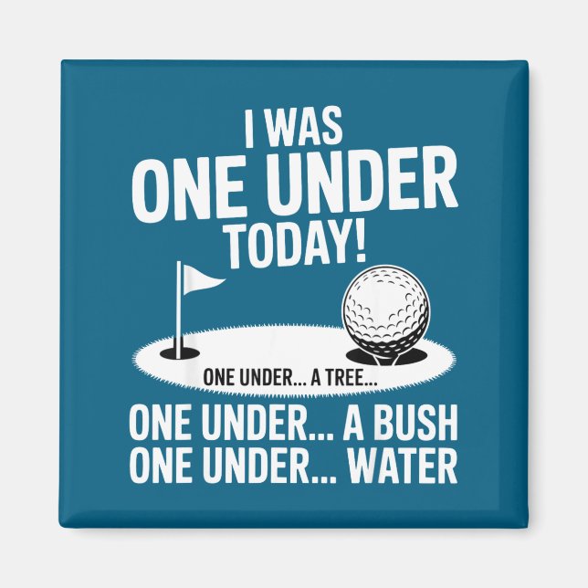 I one under today golfing golf player funny golfer magnet (Front)