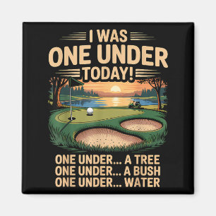 I one under today golfing golf player funny golfer magnet