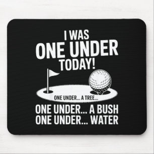 I one under today golfing golf player funny golfer mouse pad