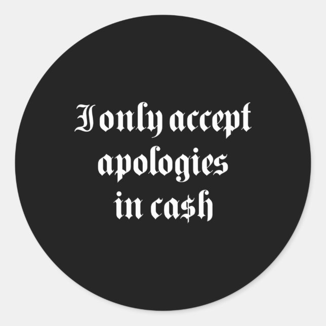 I Only Accept Cash Classic Round Sticker (Front)