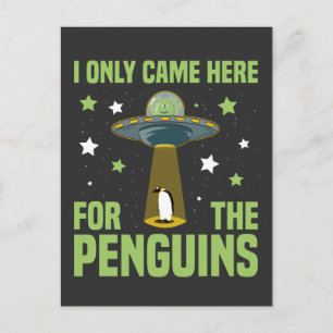 I Only Came Here For The Penguins Funny Alien Postcard