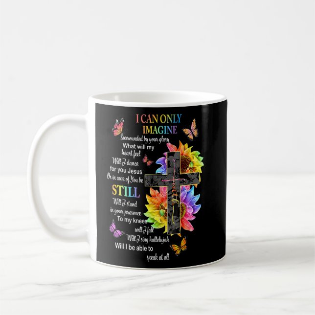 I Only Can Imagine Faith Christian Faith Jesus God Coffee Mug (Left)