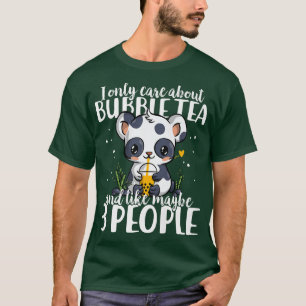 I Only Care About Bubble Tea and Maybe 3 People Ka T-Shirt