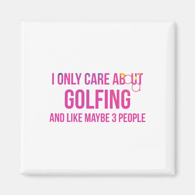 I Only Care About Golfing Golf Humour Magnet (Front)