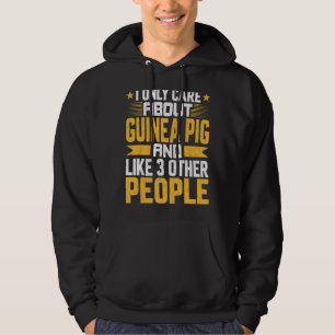 I Only Care About Guinea Pig And Like Other 3 Peop Hoodie