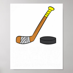 I Only Care About Hockey And Maybe Like 3 People I Poster