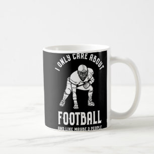I Only Care About My Football and Like 3 People F Coffee Mug