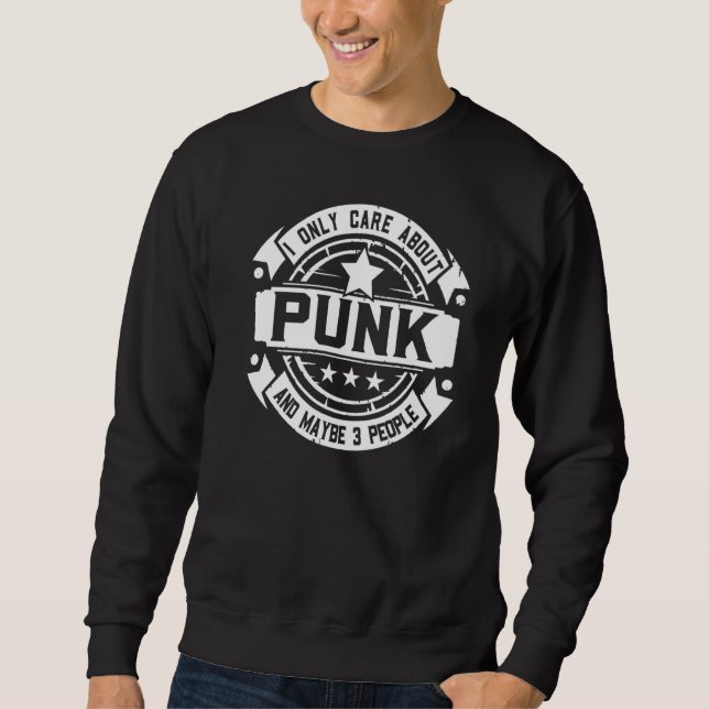 I Only Care About Punk   Sweatshirt (Front)