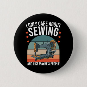 I Only Care About Sewing And Like Maybe 3 People 6 Cm Round Badge