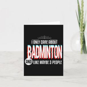 I Only Care And Obsessed About Badminton Funny Spo Card