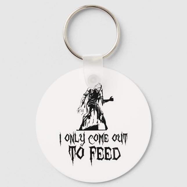 I Only Come Out To Feed Retro Zombie Key Ring (Front)
