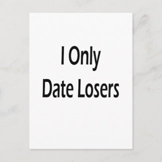 I Only Date Losers Postcard
