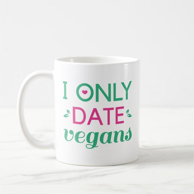 I Only Date Vegans Coffee Mug (Left)