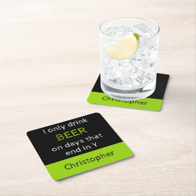 I only drink beer green and black with a name square paper coaster (Insitu)