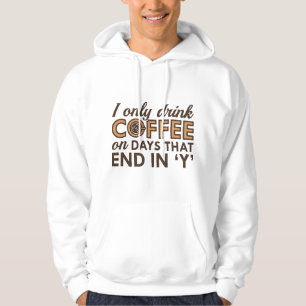 I Only Drink Coffee Hoodie