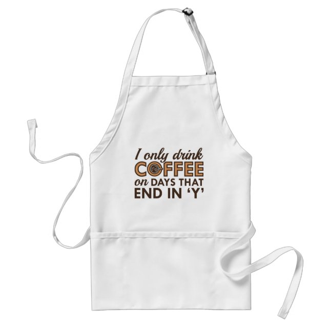I Only Drink Coffee Standard Apron (Front)
