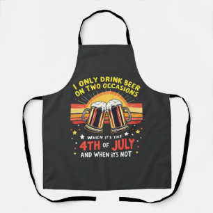 I Only Drink in Two Occasions Funny 4th of July Apron