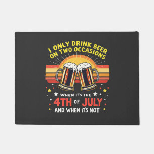 I Only Drink in Two Occasions Funny 4th of July Doormat
