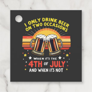 I Only Drink in Two Occasions Funny 4th of July Favour Tags