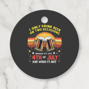 I Only Drink in Two Occasions Funny 4th of July Favour Tags