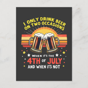 I Only Drink in Two Occasions Funny 4th of July Holiday Postcard