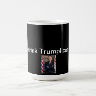 I only drink Trumplican Tears Coffee Mug